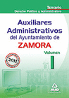 AUXILIARES ADMINISTRATIVOS DEL AYUNTAMIENTO DE ZAMORA. TEMARIO VOLUMEN I: DERECHO POLTICO Y ADMINISTRATIVO