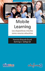 MOBILE LEARNING. LOS DISPOSITIVOS M�VILES COMO RECURSO EDUCATIVO
