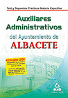 AUXILIARES ADMINISTRATIVOS DEL AYUNTAMIENTO DE ALBACETE. TEST Y SUPUESTOS PRCTICOS. MATERIA ESPECFICA