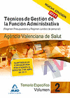 T�CNICOS DE GESTI�N DE LA FUNCI�N ADMINISTRATIVA DE LA AGENCIA VALENCIANA DE SALUD. TEMARIO ESPEC�FICO VOL.II: (R�GIMEN PRESUPUESTARIO Y R�GIMEN JUR�D