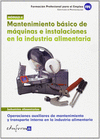 M�DULO 2. MANTENIMIENTO B�SICO DE M�QUINAS E INSTALACIONES EN LA INDUSTRIA ALIMENTARIA. OPERACIONES AUXILIARES DE MANTENIMIENTO Y TRANSPORTE INTERNO E