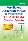 AUXILIARES ADMINISTRATIVOS DEL AYUNTAMIENTO DE EL PUERTO DE SANTA MARA. TEMARIO VOL.I