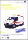 MDULO II.ATENCIN SANITARIA A MLTIPLES VCTIMAS Y CATSTROFES. ATENCIN SANITARIA INICIAL A MLTIPLES VCTIMAS. CERTIFICADO DE PROFESIONALIDAD