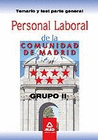 PERSONAL LABORAL DE LA COMUNIDAD DE MADRID. GRUPO II. TEMARIO Y TEST PARTE GENERAL