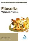 CUERPO DE PROFESORES DE  ENSE�ANZA SECUNDARIA. FILOSOF�A. VOLUMEN PR�CTICO