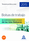 TEMARIO JURDICO Y TEST PARA BOLSAS DE TRABAJO DE CORPORACIONES LOCALES DE LAS ISLAS BALEARES 2015