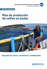 UF0261: PLAN DE PRODUCCI�N DE CULTIVO EN JAULAS. CERTIFICADO DE PROFESIONALIDAD ENGORDE DE PECES, CRUST�CEOS Y CEFAL�PODOS. FAMILIA PROFESIONAL MAR�TM