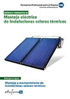 MONTAJE ELCTRICO DE INSTALACIONES SOLARES TRMICAS. MONTAJE Y MANTENIMIENTO DE INSTALACIONES SOLARES TRMICAS. CERTIFICADO DE PROFESIONALIDAD