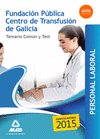 PERSONAL LABORAL DE LA FUNDACI�N P�BLICA CENTRO DE TRANSFUSI�N DE GALICIA. TEMARIO COM�N Y TEST