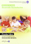 SIMULACROS DE EXAMEN DE DESARROLLO SOCIOAFECTIVO. T�CNICO SUPERIOR EN EDUCACI�N INFANTIL. PRUEBAS LIBRES