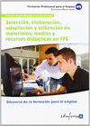 MF1443: SELECCI�N, ELABORACI�N, ADAPTACI�N Y UTILIZACI�N DE MATERIALES, MEDIOS Y RECURSOS DID�CTICOS EN FORMACI�N PROFESIONAL PARA EL EMPLEO. CERTIFIC