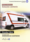 PRUEBAS LIBRES PARA LA OBTENCIN DEL TTULO DE TCNICO DE EMERGENCIAS SANITARIAS: DOTACIN SANITARIA. CICLO FORMATIVO DE GRADO MEDIO: EMERGENCIAS SANI