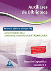 AUXILIARES DE BIBLIOTECA. PERSONAL LABORAL (GRUPO IV) DE LA ADMINISTRACIN DE LA COMUNIDAD AUTNOMA DE EXTREMADURA. TEMARIO ESPECFICO VOLUMEN I