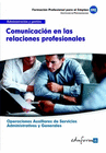 UFO0520. COMUNICACI�N EN LAS RELACIONES PROFESIONALES. CERTIFICADO DE PROFESIONALIDAD. OPERACIONES AUXILIARES DE SERVICIOS ADMINISTRATIVOS Y GENERALES
