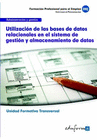UFO0348. UNIDAD FORMATIVA TRANSVERSAL. UTILIZACI�N DE LAS BASES DE DATOS RELACIONALES EN EL  SISTEMA DE GESTI�N Y ALMACENAMIENTO DE DATOS. FAMILIA PRO