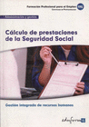 UF0342 C�LCULO DE PRESTACIONES DE LA SEGURIDAD SOCIAL. FAMILIA PROFESIONAL ADMINISTRACI�N Y GESTI�N. CERTIFICADOS DE PROFESIONALIDAD