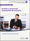 UF0340. (TRANSVERSAL) GESTI�N Y CONTROL DEL PRESUPUESTO DE TESORER�A. FAMILIA PROFESIONAL ADMINISTRACI�N Y GESTI�N. CERTIFICADOS DE PROFESIONALIDAD