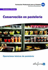 UFO0818 CONSERVACI�N EN PASTELER�A CERTIFICADO DE PROFESIONALIDDA OPERACIONES BASICAS DE PASTELERIA. FAMILIA PROFESIONAL HOSTELERIA Y TURISMO