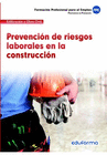 PREVENCI�N DE RIESGOS LABORALES EN LA CONSTRUCCI�N. FAMILIA PROFESIONAL EDIFICACI�N Y OBRA CIVIL.