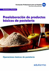 UFO0819.  PREELABORACI�N DE PRODUCTOS B�SICOS DE PASTELER�A.  CERTIFICADO DE PROFESIONALIDAD. OPERACIONES BASICAS DE PASTELERIA. FAMILIA PROFESIONAL H