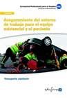 UFO0682. ASEGURAMIENTO DEL ENTORNO DE TRABAJO PARA EL EQUIPO ASISTENCIAL Y EL PACIENTE. CERTIFICADO DE PROFESIONALIDAD TRANSPORTE SANITARIO. FAMILIA P