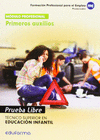 PRUEBAS LIBRES PARA LA OBTENCI�N DEL T�TULO DE T�CNICO SUPERIOR DE EDUCACI�N INFANTIL: PRIMEROS AUXILIOS. CICLO FORMATIVO DE GRADO SUPERIOR: EDUCACI�N