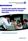 UF0044 (TRANSVERSAL) FUNCIN DEL MANDO INTERMEDIO EN LA PREVENCIN DE RIESGOS LABORALES. FAMILIA PROFESIONAL ADMINISTRACIN Y GESTIN. CERTIFICADOS DE