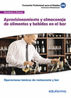 UFO0060: APROVISIONAMIENTO Y ALMACENAJE DE ALIMENTOS Y BEBIDAS EN EL BAR. CERTIFICADO DE PROFESIONALIDAD OPERACIONES B�SICAS DE RESURANTE Y BAR. FAMIL