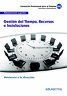 UF0324. GESTIN DEL TIEMPO, RECURSOS E INSTALACIONES. CERTIFICADO DE PROFESIONALIDAD ASISTENCIA A LA DIRECCIN. FAMILIA PROFESIONAL ADMINISTRACIN Y G