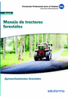 UF0274. MANEJO DE TRACTORES FORESTALES. CERTIFICADO DE PROFESIONALIDAD APROVECHAMIENTOS FORESTALES. FAMILIA PROFESIONAL AGRARIA. FORMACI�N PARA EL EMP