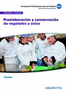 UF0063 PREELABORACI�N Y CONSERVACI�N DE VEGETALES Y SETAS. FAMILIA PROFESIONAL HOSTELER�A Y TURISMO.  CERTIFICADOS DE PROFESIONALIDAD