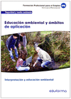 UF0738. EDUCACI�N AMBIENTAL Y �MBITOS DE APLICACI�N. CERTIFICADO DE PROFESIONALIDAD INTERPRETACI�N Y EDUCACI�N AMBIENTAL. FAMILIA PROFESIONAL DE SEGUR