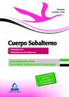 CUERPO DE SUBALTERNO DE LA ADMINISTRACI�N DE LA COMUNIDAD AUT�NOMA DE EXTREMADURA. TEMARIO COM�N Y TEST