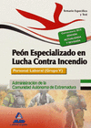 PE�N ESPECIALIZADO EN LUCHA CONTRA INCENDIOS. PERSONAL LABORAL (GRUPO V) DE LA ADMINISTRACI�N DE LA COMUNIDAD AUT�NOMA DE EXTREMADURA. TEMARIO Y TEST