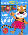 HABAS VISTO ANTES UN TIGRE CON TUT?