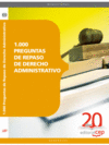 1.000 PREGUNTAS DE REPASO DE DERECHO ADMINISTRATIVO
