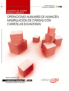 CUADERNO DEL ALUMNO OPERACIONES AUXILIARES DE ALMAC�N. MANIPULACI�N DE CARGAS CARRETILLAS ELEVADORAS