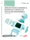 MANUAL ATENCIN TCNICO-SANITARIA AL PACIENTE EN EL SERVICIO DE ONCOLOGA RADIOTERPICA.