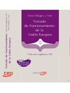 TRATADO DE FUNCIONAMIENTO DE LA UNI�N EUROPEA . TEXTO �NTEGRO Y TEST. COLECCI�N LEGISLATIVA CEP