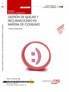 MANUAL GESTI�N DE QUEJAS Y RECLAMACIONES EN MATERIA DE CONSUMO  (MF0245_3). CERT