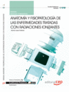 MANUAL ANATOMA Y FISIOPATOLOGA DE LAS ENFERMEDADES TRATADAS CON RADIACIONES IONIZANTES.