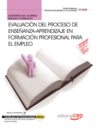 CUADERNO ALUMNO EVALUACI�N DEL PROCESO DE ENSE�ANZA-APRENDIZAJE EN FORMACI�N PROFESIONAL PARA EMPLEO