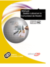 MANUAL GESTI�N CULTURAL EN LA COMUNIDAD DE MADRID. FORMACI�N PARA EL EMPLEO