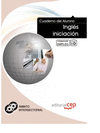 CUADERNO DEL ALUMNO INGL�S INICIACI�N. FORMACI�N PARA EL EMPLEO