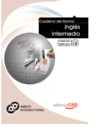 CUADERNO DEL ALUMNO INGL�S INTERMEDIO. FORMACI�N PARA EL EMPLEO