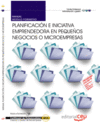 MANUAL PLANIFICACI�N E INICIATIVA EMPRENDEDORA EN PEQUE�OS NEGOCIOS O MICROEMPRESAS. CERTIFICADOS DE