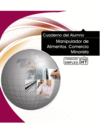 CUADERNO DEL ALUMNO MANIPULADOR DE ALIMENTOS. COMERCIO MINORISTA.