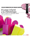 TCNICO SUPERIOR EN EDUCACIN INFANTIL. EL JUEGO INFANTIL Y SU METODOLOGIA. CFGS.