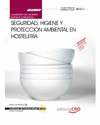 CUADERNO DEL ALUMNO SEGURIDAD, HIGIENE Y PROTECCI�N AMBIENTAL EN HOSTELER�A (MF0