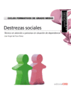 T�CNICO EN ATENCI�N A PERSONAS EN SITUACI�N DE DEPENDENCIA. DESTREZAS SOCIALES. CFGM.